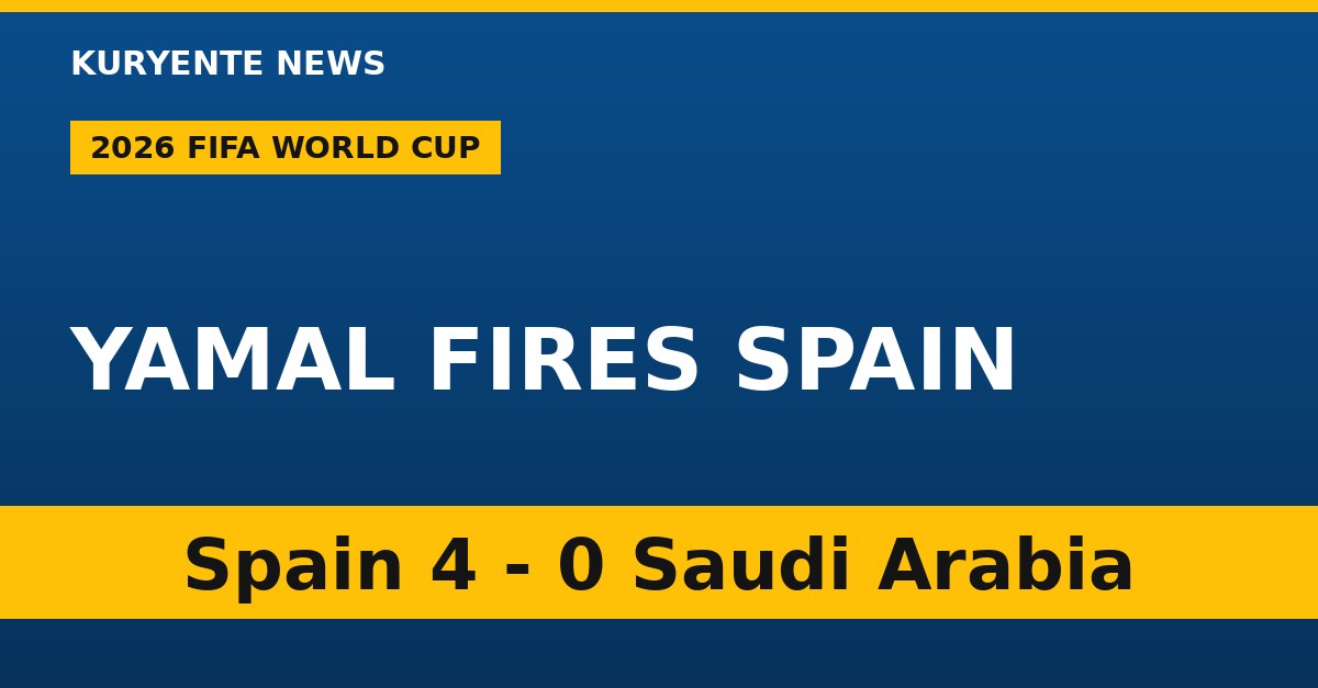 Spain Thrash Saudi Arabia 4-0 as Yamal Shines at 2026 World Cup