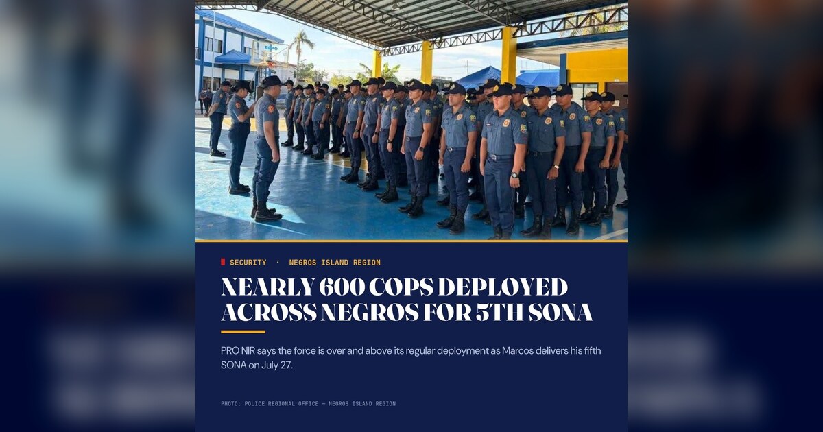 Negros Island: 600 Police Deployed for Marcos' 5th SONA