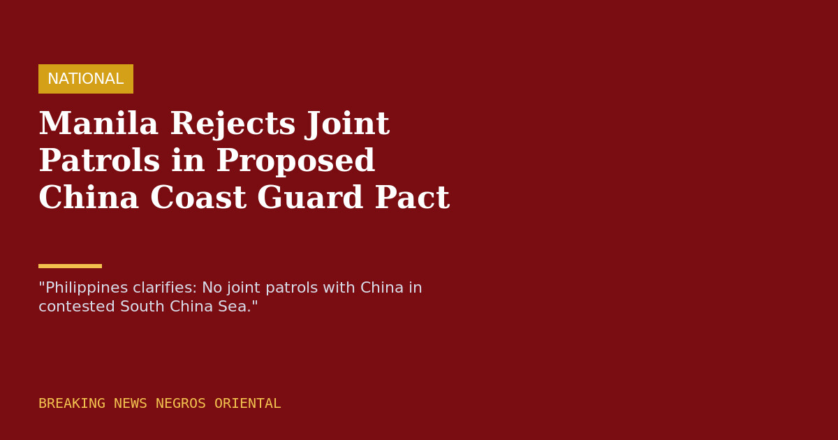 Manila Rejects Joint Patrols in Proposed China Coast Guard Pact