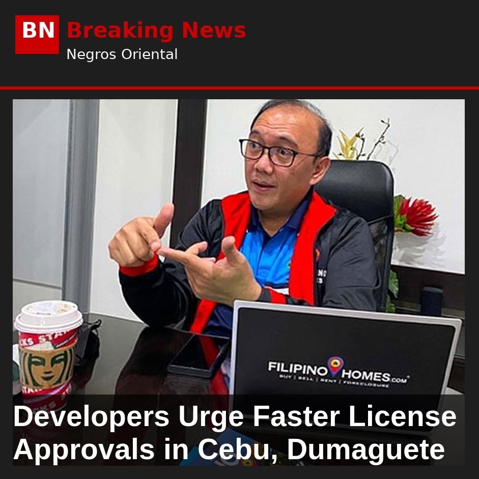 Developers Urge Faster License Approvals in Cebu, Dumaguete
