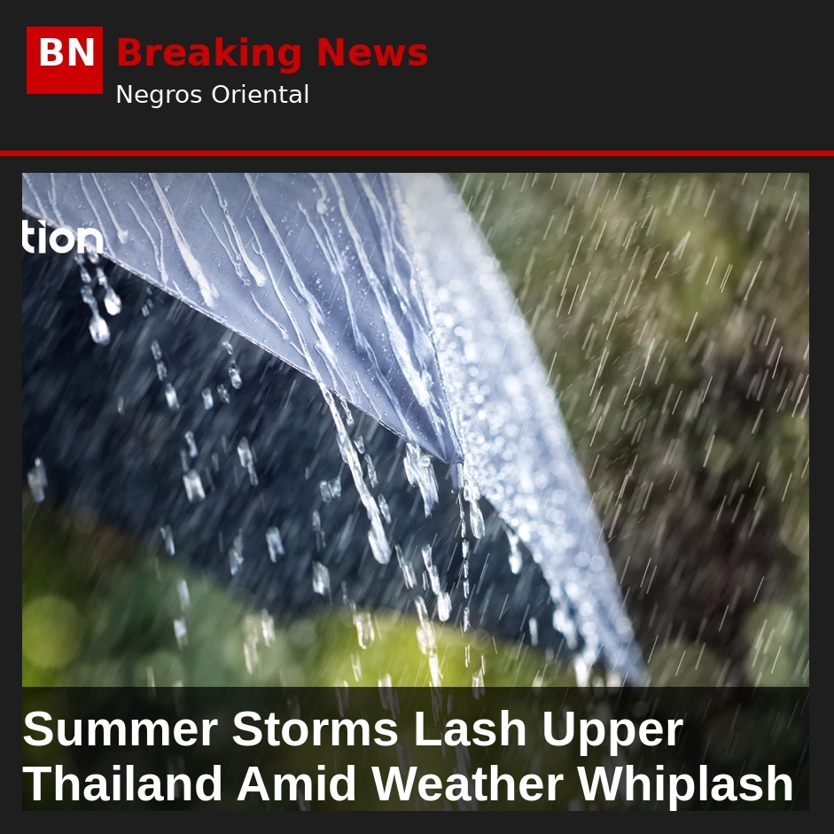 Summer Storms Lash Upper Thailand Amid Weather Whiplash