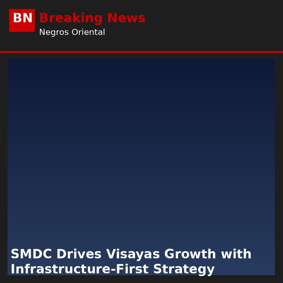 SMDC Drives Visayas Growth with Infrastructure-First Strategy