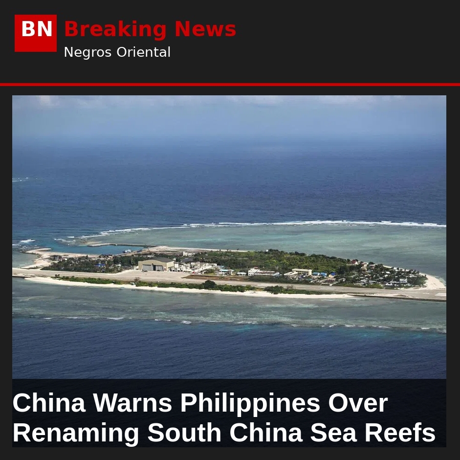 China Warns Philippines Over Renaming South China Sea Reefs