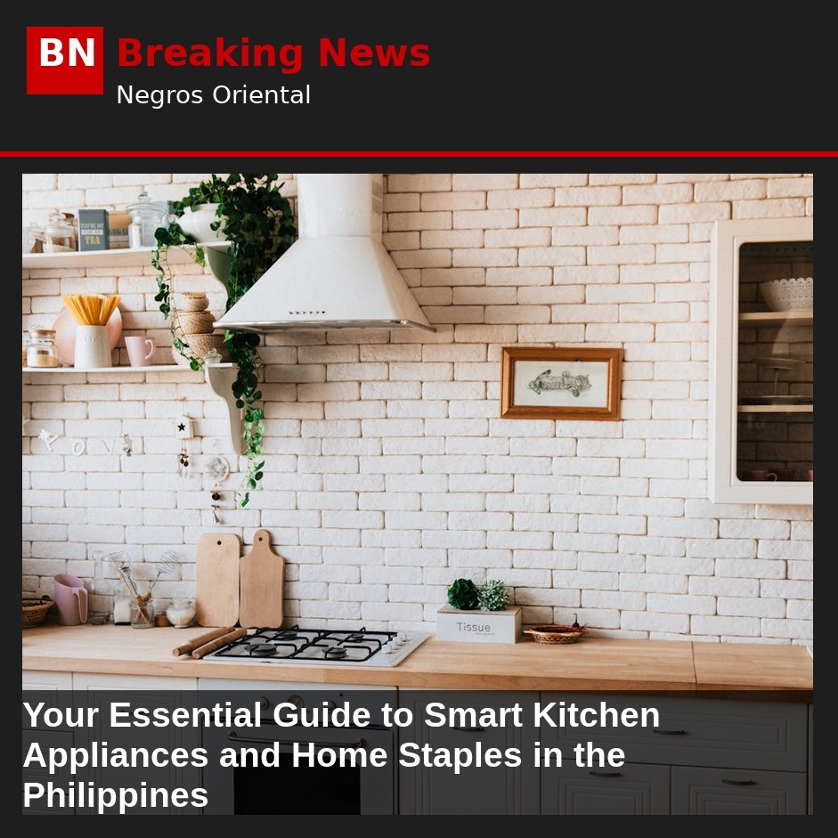 Your Essential Guide to Smart Kitchen Appliances and Home Staples in the Philippines