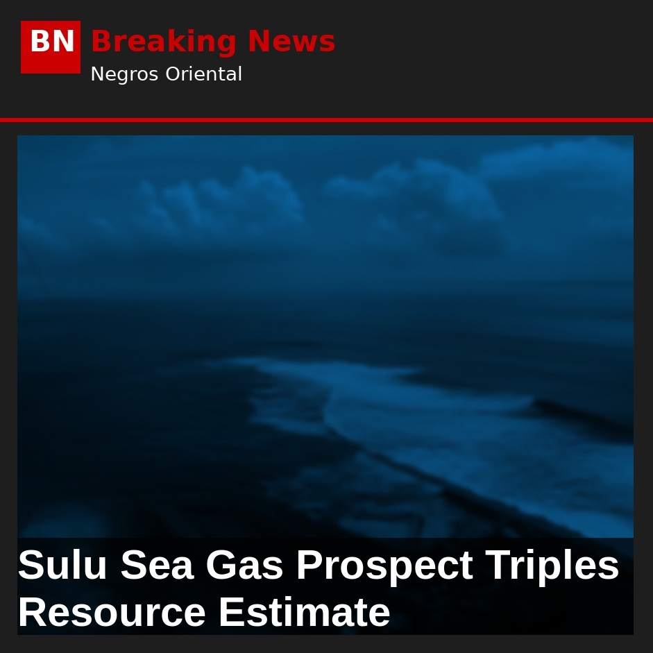 Sulu Sea Gas Prospect Triples Resource Estimate