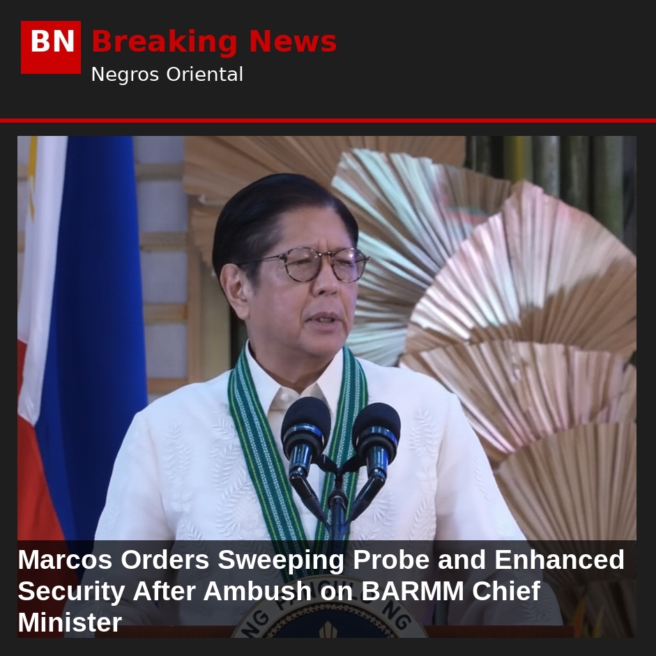 Image related to: Marcos Orders Sweeping Probe and Enhanced Security After Ambush on BARMM Chief Minister