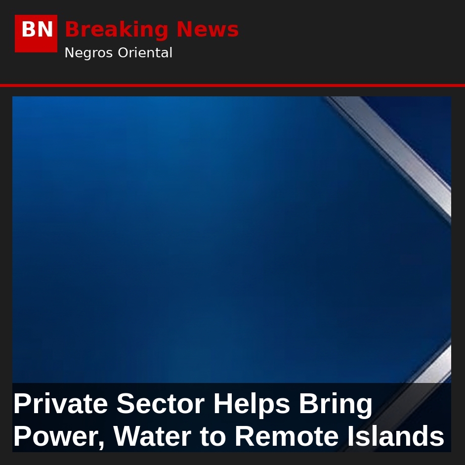 Private Sector Helps Bring Power, Water to Remote Islands